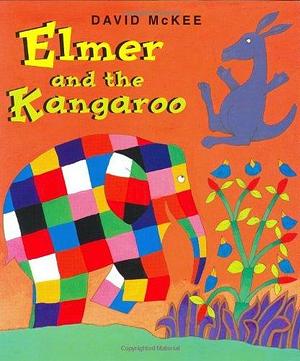 Elmer and the Kangaroo by David Mckee by David McKee, David McKee