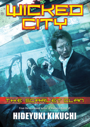 Wicked City: The Scarlet Clan by Hideyuki Kikuchi