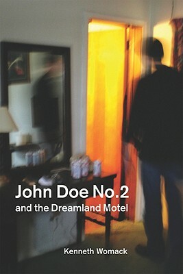 John Doe No. 2 and the Dreamland Motel by Kenneth Womack