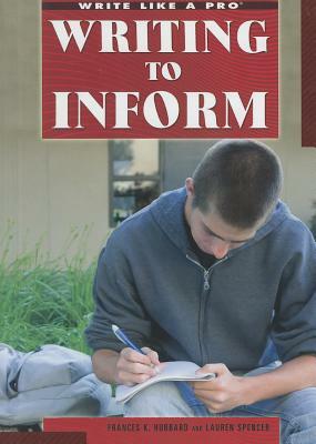 Writing to Inform by Lauren Spencer, Frances K. Hubbard