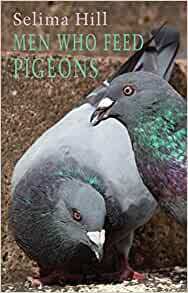 Men Who Feed Pigeons by Selima Hill