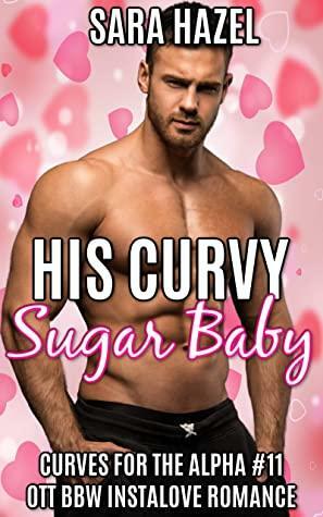 His Curvy Sugar Baby by Sara Hazel