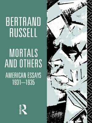 Mortals and Others, Volume I: American Essays 1931-1935 by Bertrand Russell