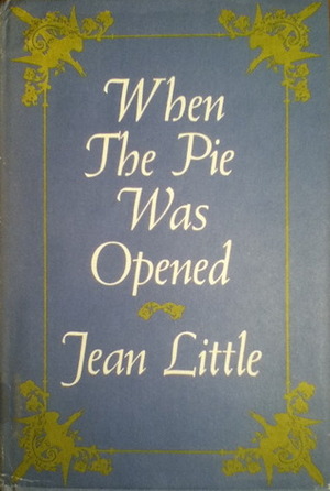 When the Pie Was Opened by Jean Little