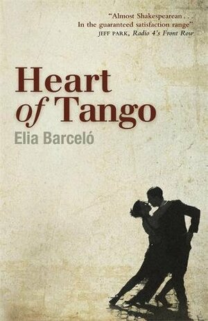 Heart of Tango by Elia Barceló