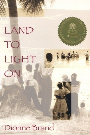 Land to Light On by Dionne Brand