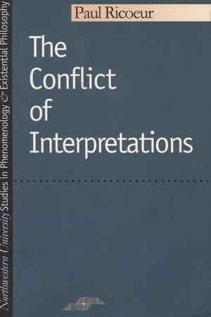 The Conflict of Interpretations by Editions De Seuil, Don Ihde, Paul Ricœur
