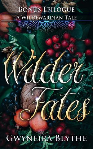 Wilder Fates by Gwyneira Blythe