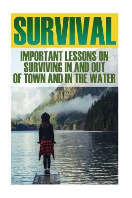 Survival Bundle: Important Lessons On Surviving In And Out Of Town And In The Water by Marshall Davidson, Max Allan Collins, Ashton Lambert