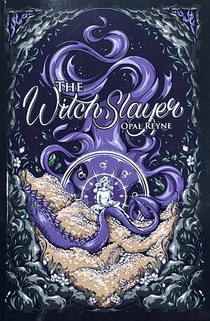 The WitchSlayer by Opal Reyne