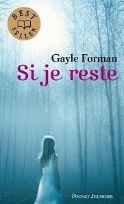 Si je reste by Gayle Forman