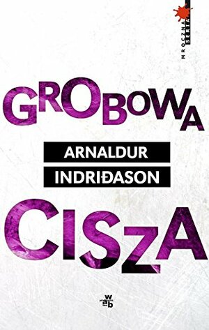 Grobowa cisza by Arnaldur Indriðason