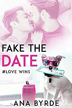 Fake the Date by Ana Byrde