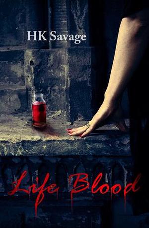 Life Blood by H.K. Savage, H.K. Savage