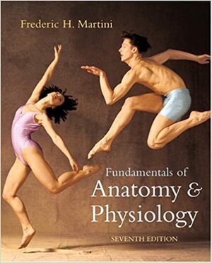 Fundamentals of Anatomy & Physiology by Frederic H. Martini