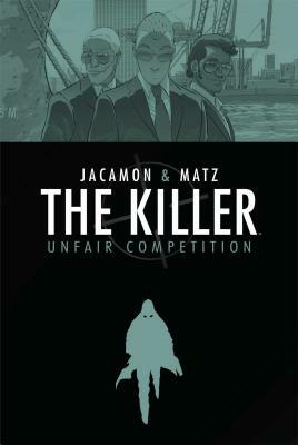 The Killer Volume 4: Unfair Competition by Matz