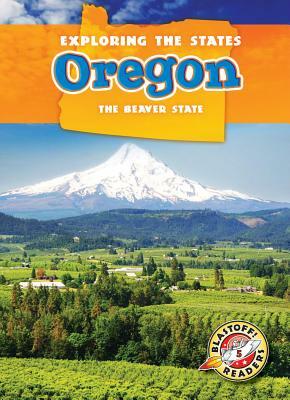 Oregon: The Beaver State by Emily Rose Oachs