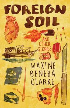 Foreign Soil: And Other Stories by Maxine Beneba Clarke