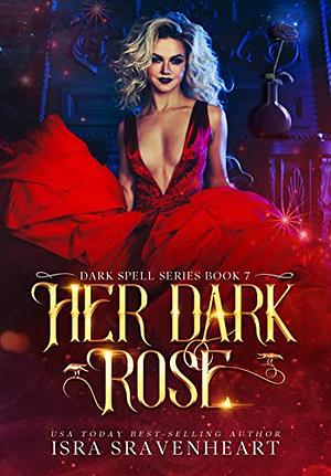 Her Dark Rose by Isra Sravenheart
