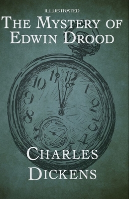 The Mystery of Edwin Drood Illustrated by Charles Dickens