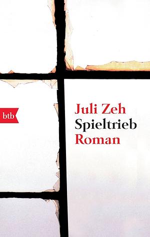 Spieltrieb: Roman by Juli Zeh