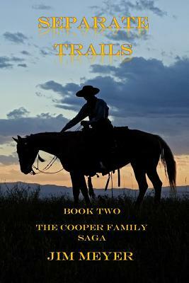 Separate Trails: Book Two of the Cooper Family Series by Jim Meyer