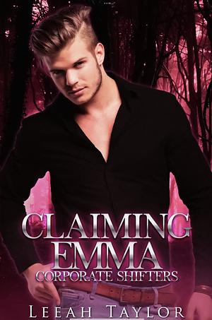 Claiming Emma (Corporate Shifters) by Leeah Taylor