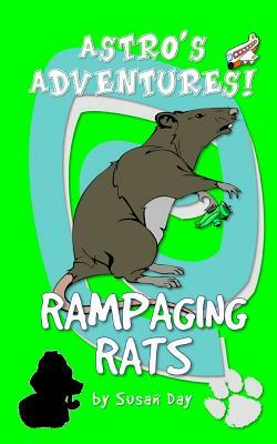 Rampaging Rats - Astro's Adventures Pocket Editions by Susan Day