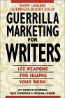 Guerrilla Marketing for Writers by Rick Frishman, Jay Conrad Levinson, Michael Larsen