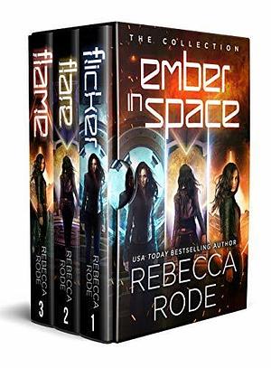 The Ember in Space Collection 1-3: A Science Fiction Romance Thriller Series by Rebecca Rode, Rebecca Rode