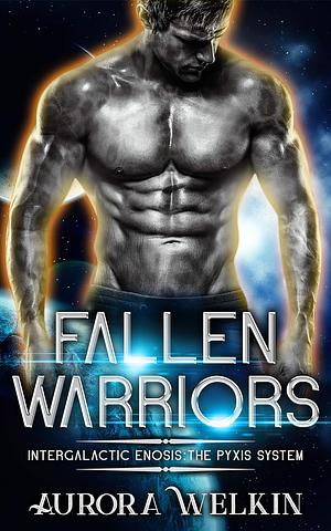 Fallen Warriors: Origin Story by Aurora Welkin