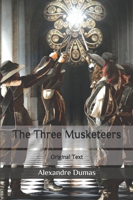 The Three Musketeers: Original Text by Alexandre Dumas