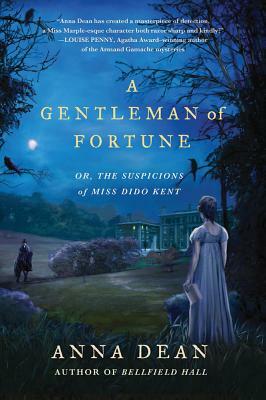 A Gentleman of Fortune: Or, the Suspicions of Miss Dido Kent by Anna Dean