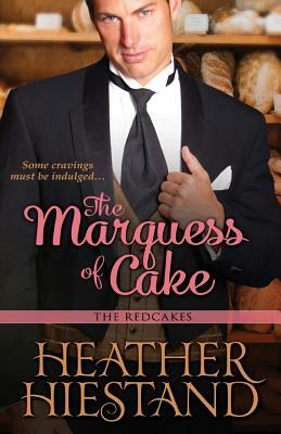 The Marquess of Cake by Heather Hiestand