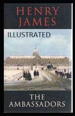 The Ambassadors Illustrated by Henry James