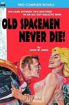 Old Spacemen Never Die! & Return to Earth by John W. Jakes, Bryan Berry