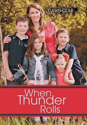 When Thunder Rolls by Dawn Cole