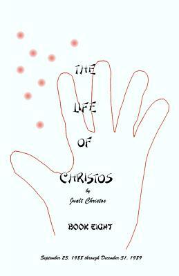 The Life of Christos Book Eight: by Jualt Christos by Walter Brooks