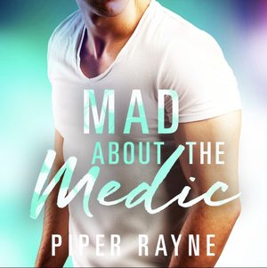 Mad about the Medic by Piper Rayne