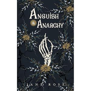 Anguish & Anarchy by Jane Rose