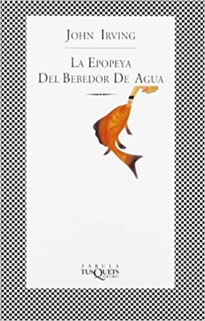 La Epopeya Del Bebedor de Agua by Iris Menéndez, John Irving