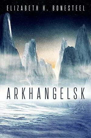 Arkhangelsk by Elizabeth H. Bonesteel