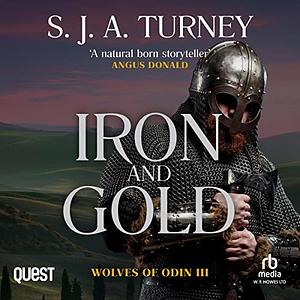 Iron and Gold by S.J.A. Turney