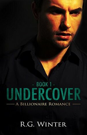 Undercover by R.G. Winter