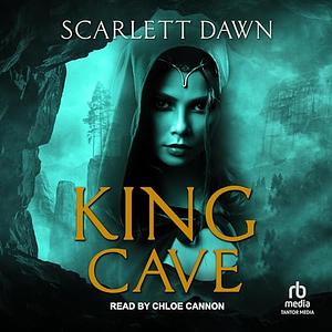 King Cave by Scarlett Dawn