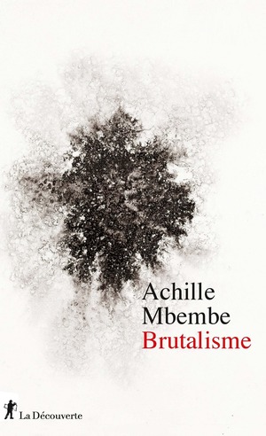 Brutalisme by Achille Mbembe