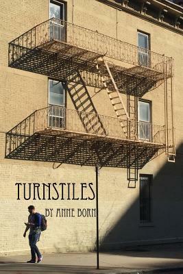 Turnstiles: Poems Written on the MTA by Anne Born