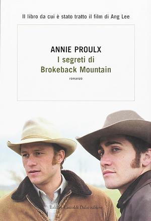 I segreti di Brokeback Mountain by Annie Proulx