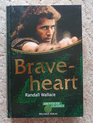 Braveheart by Randall Wallace