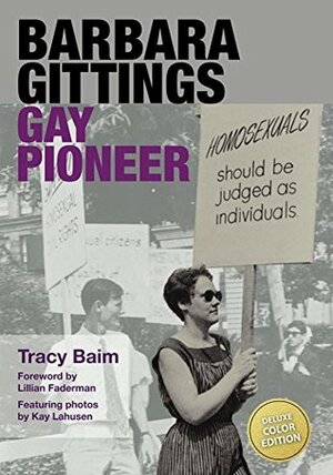 Barbara Gittings: Gay Pioneer (Color) by Kay Lahusen, Lillian Faderman, Tracy Baim